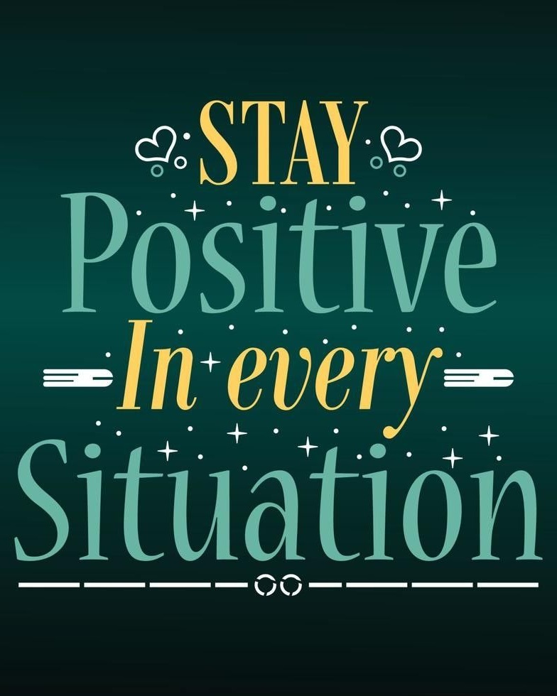 Stay Positive In Every Situation