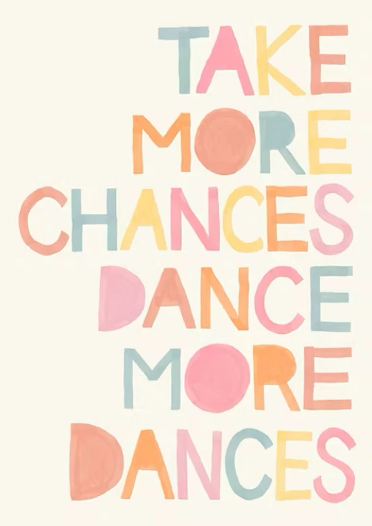Take More Chances Dance More Dances