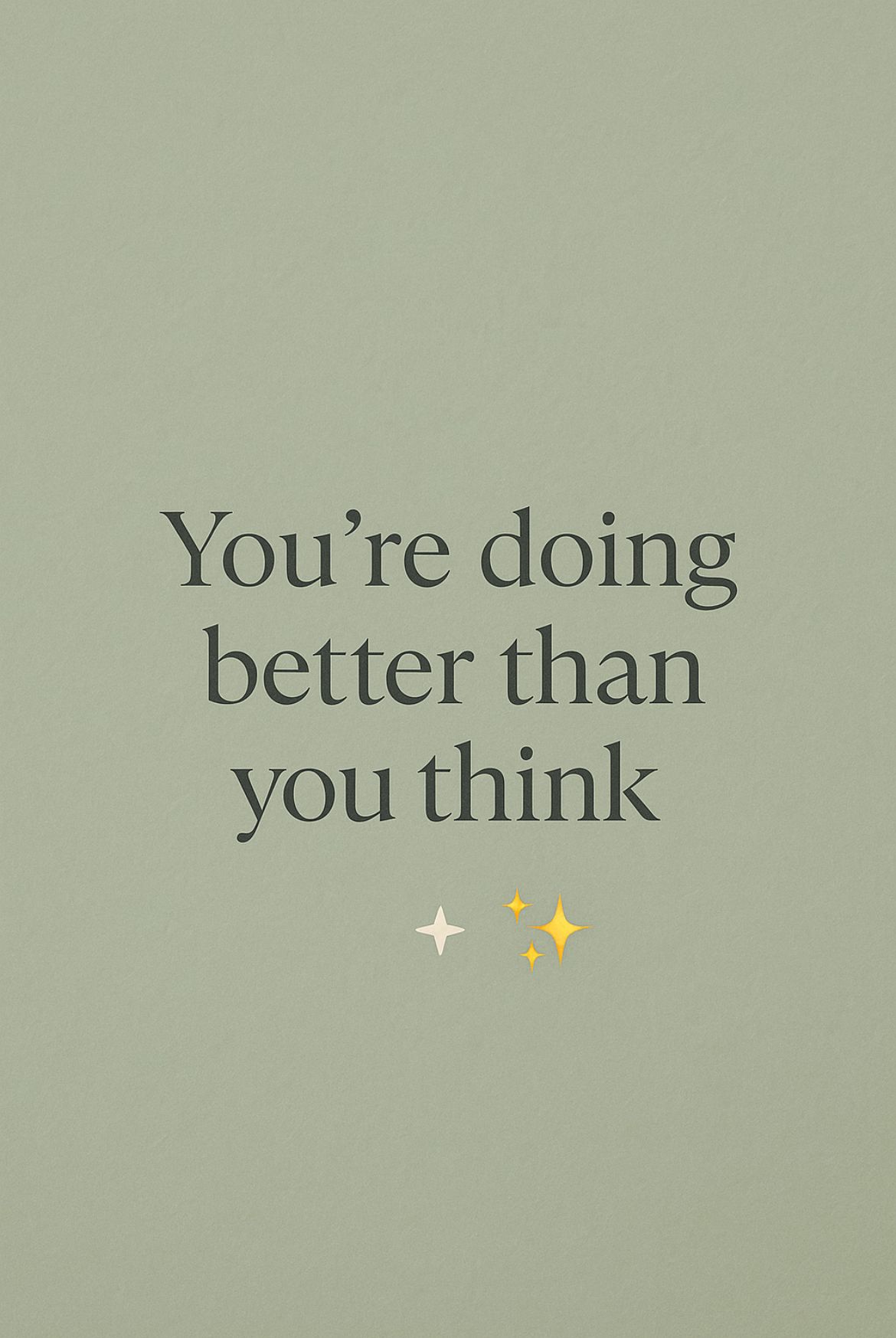 You're Doing Better Than You Think Quote