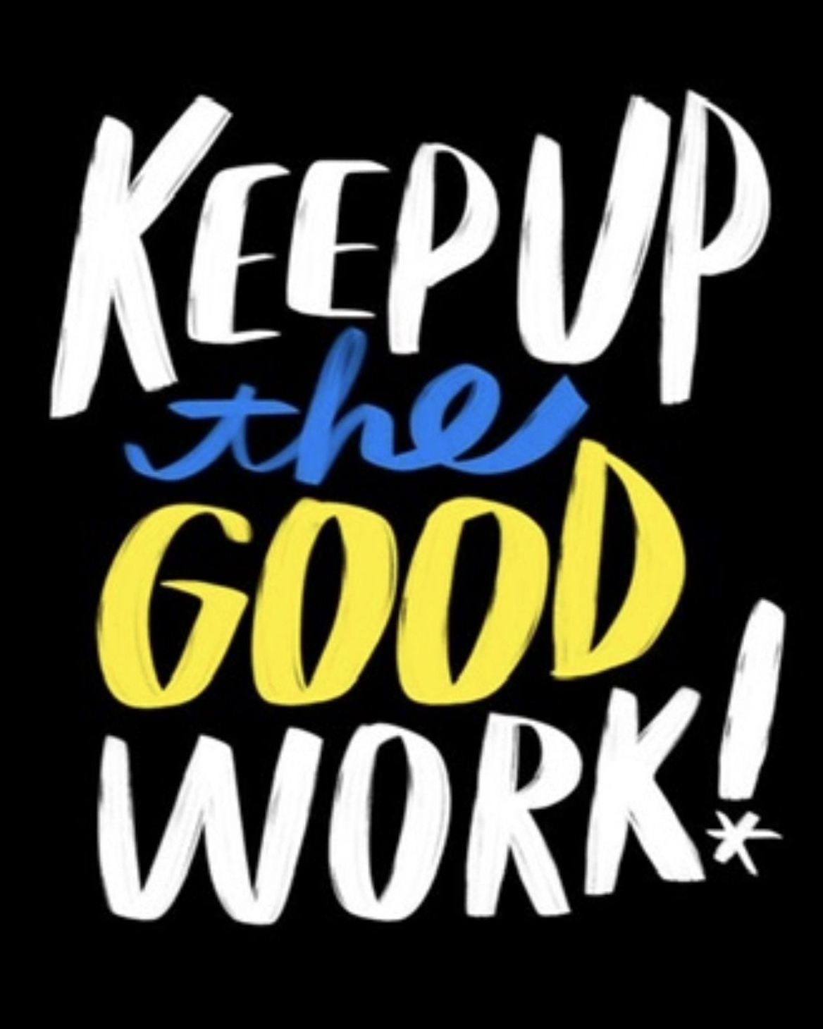 Keep Up The Good Work Quote