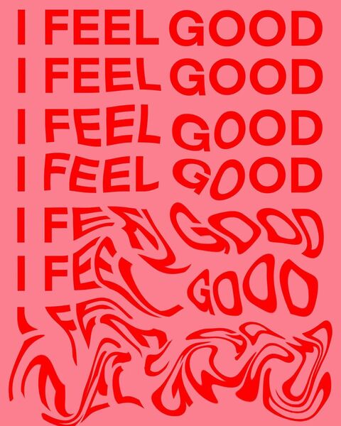 Warped I Feel Good Typographic Art