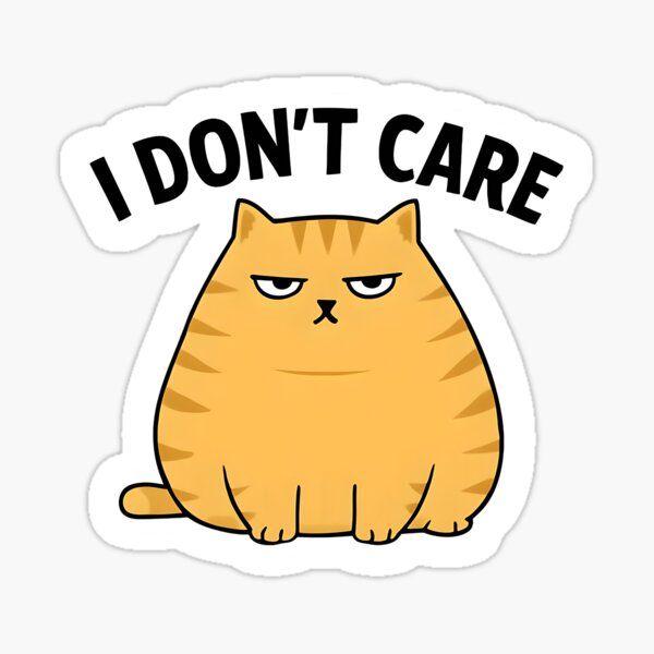 Grumpy I Don't Care Cat Sticker
