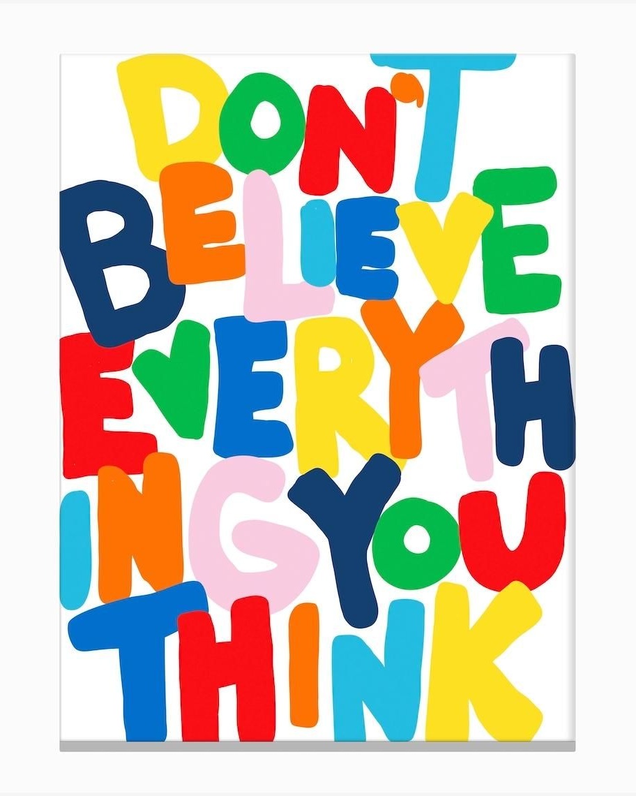 Don't Believe Everything You Think