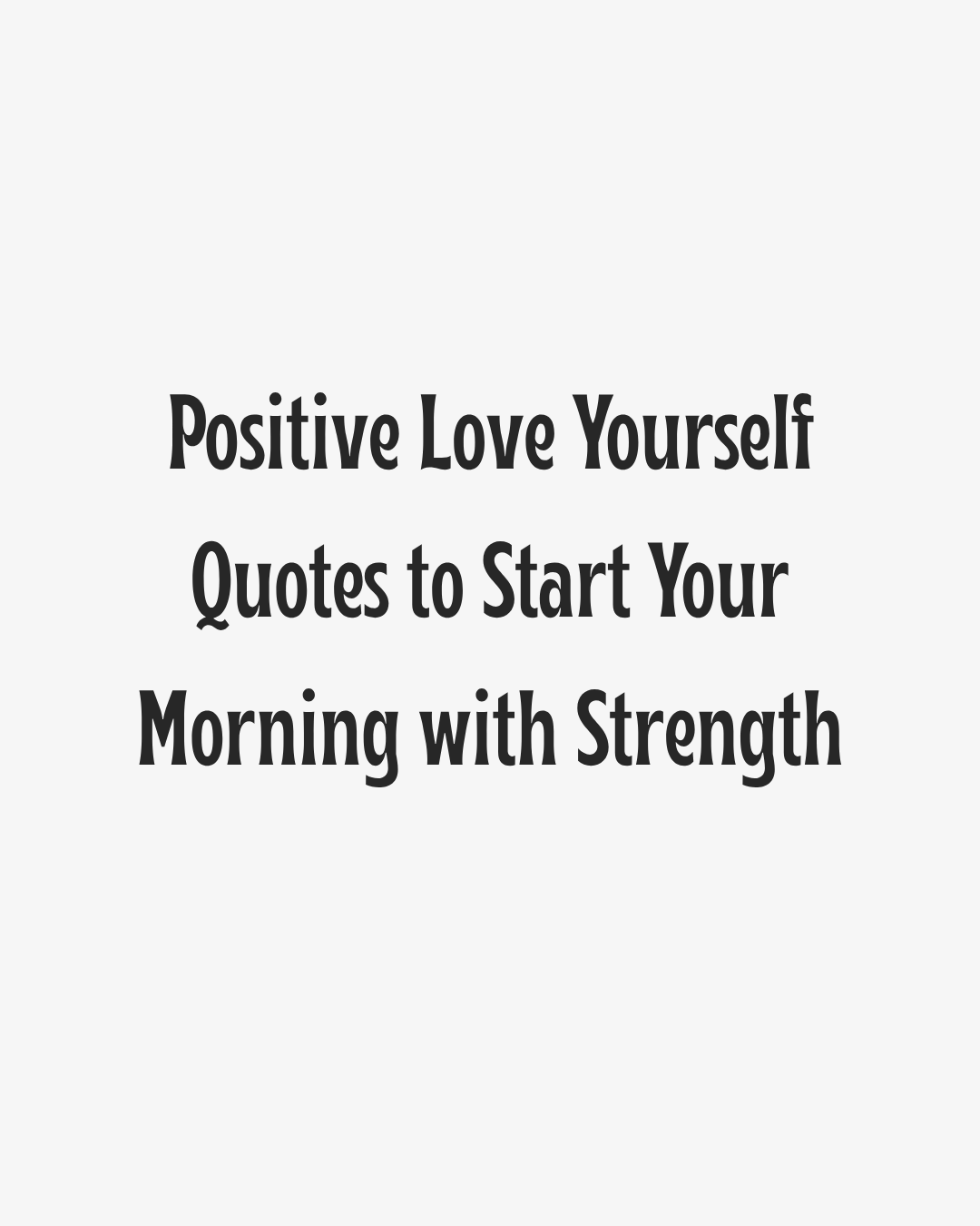 Positive Love Yourself Morning Quotes