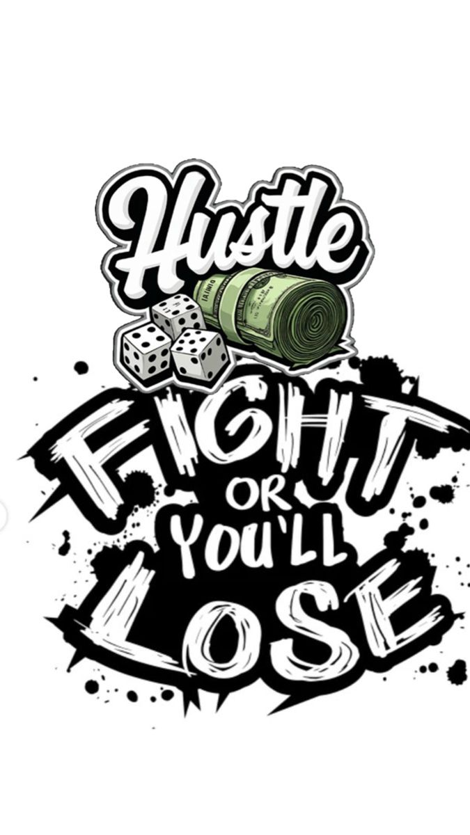 Hustle Fight Or You'll Lose Graphic