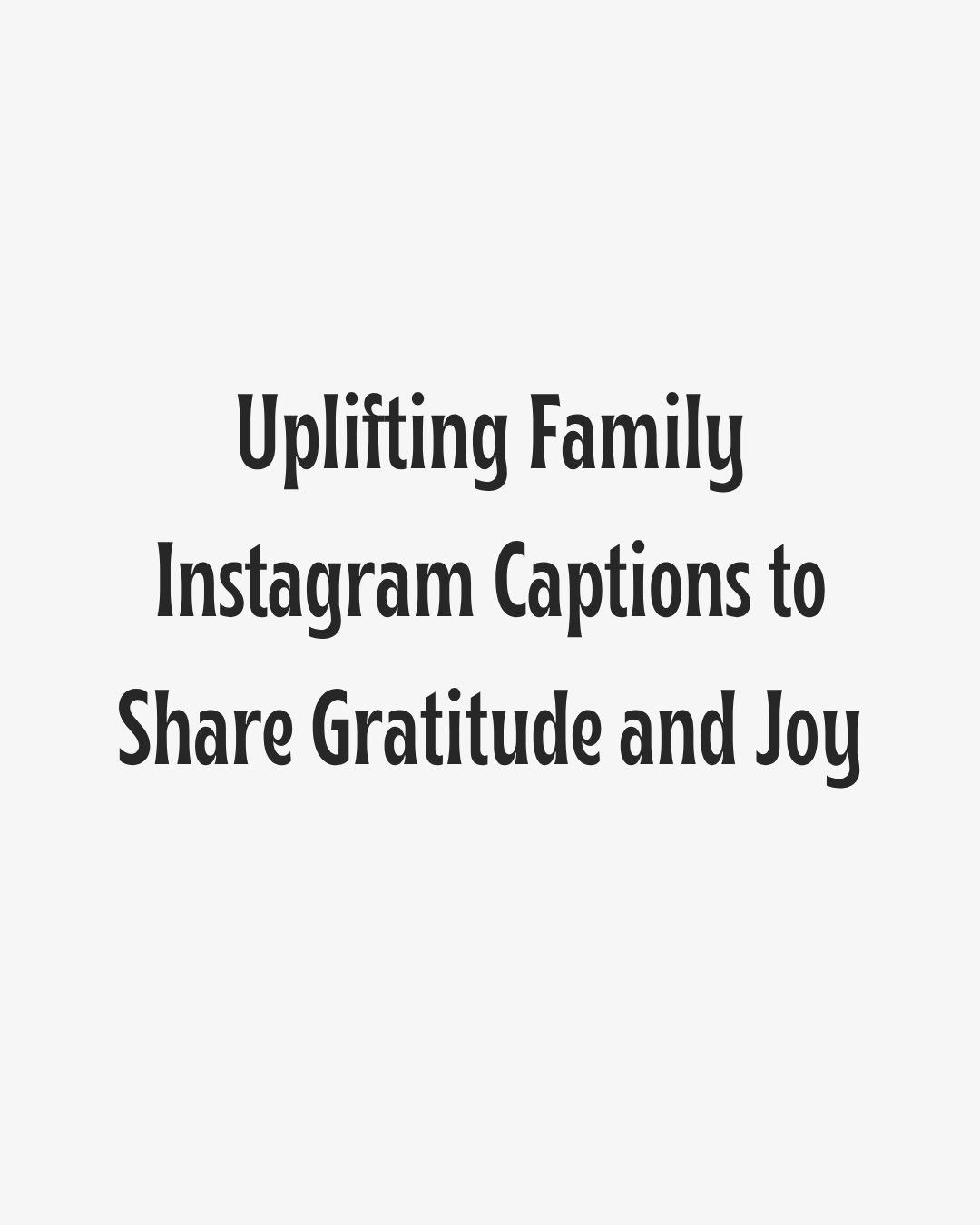 Uplifting Family Instagram Caption Heading