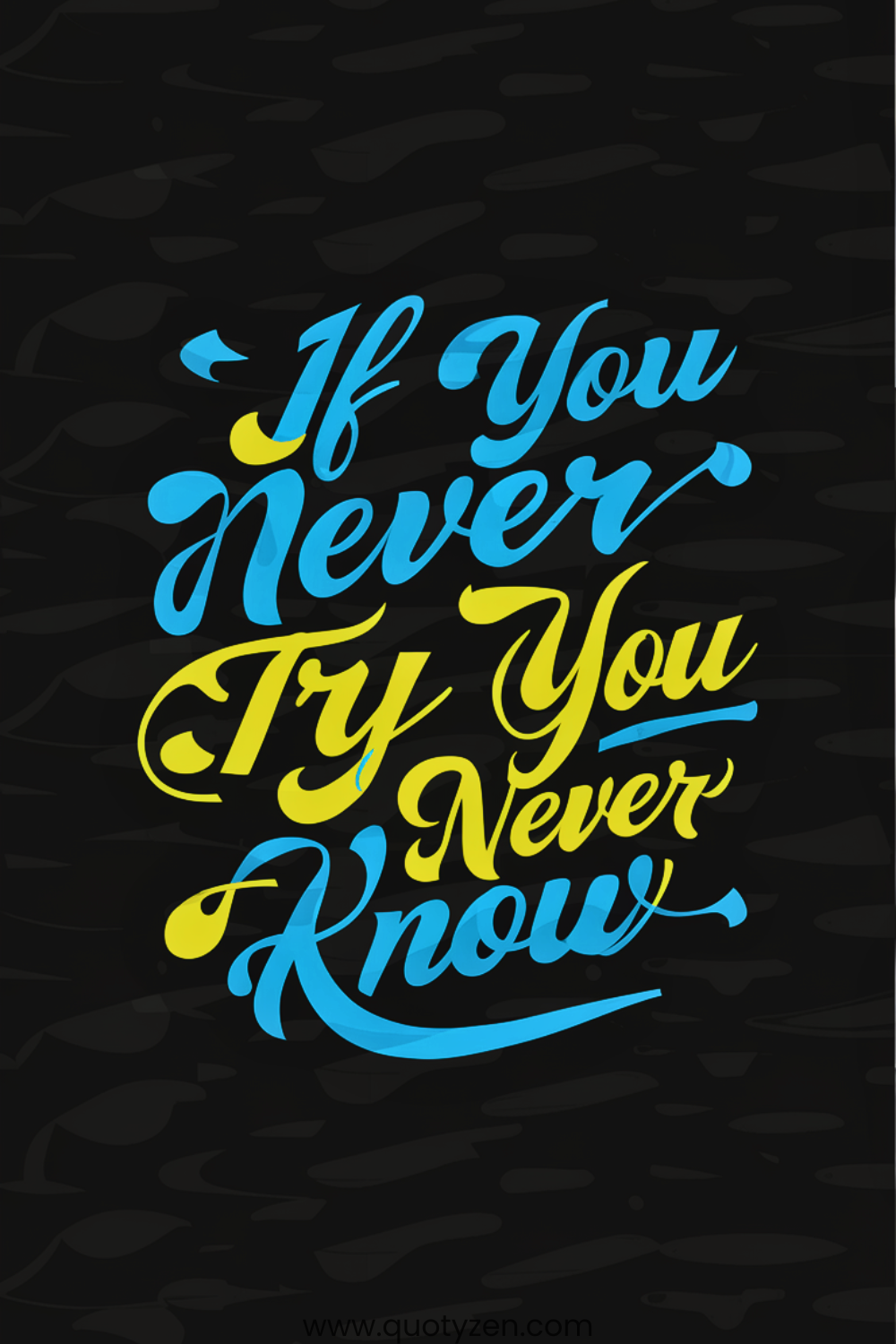 If You Never Try You Never Know Quote — Quotes
