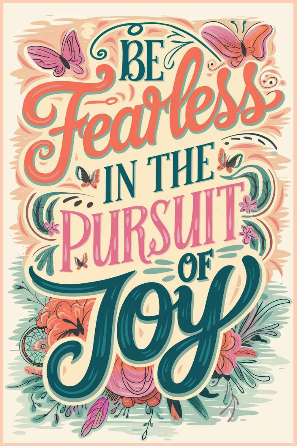 Be Fearless In Pursuit of Joy Quote Art