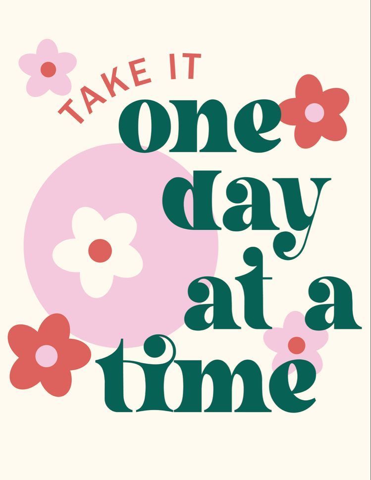 Take It One Day At A Time Motivational Art