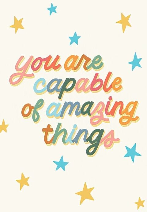 You Are Capable Of Amazing Things Quote