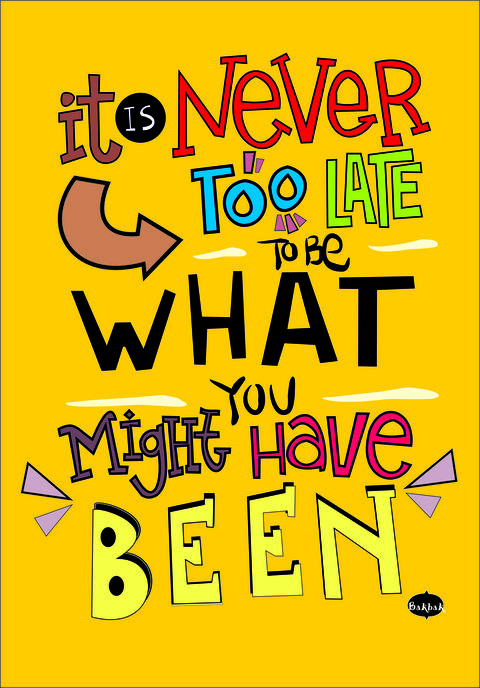 It Is Never Too Late Quote
