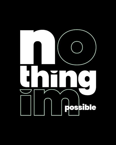Nothing Is Impossible Typography