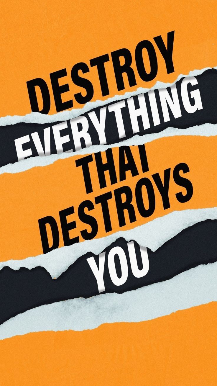 Destroy Everything That Destroys You Quote