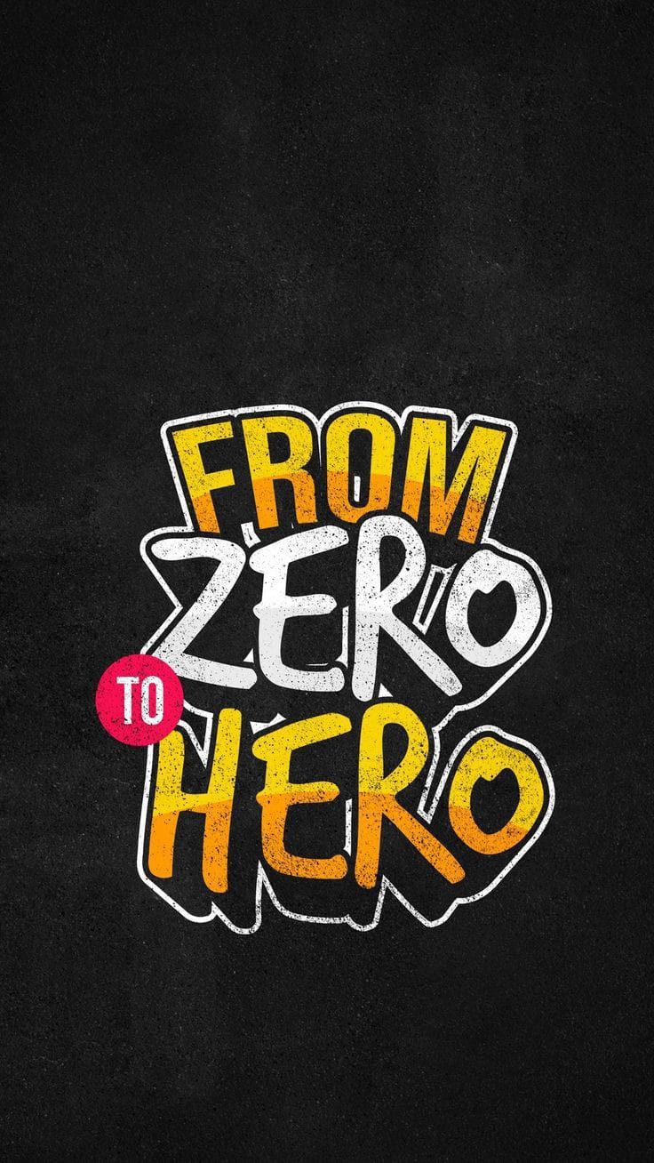 From Zero To Hero