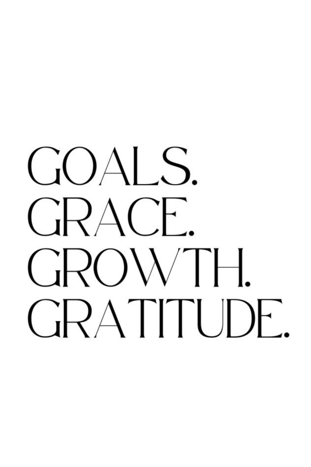 Goals Grace Growth Gratitude Quote