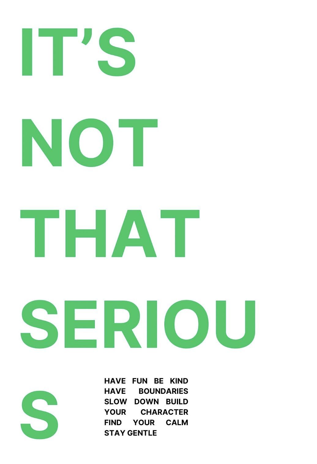 It's Not That Serious Affirmation Poster