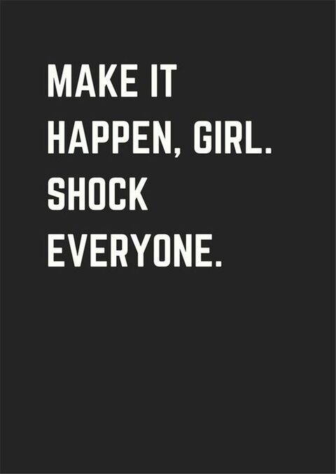 Make It Happen Girl Motivational Quote