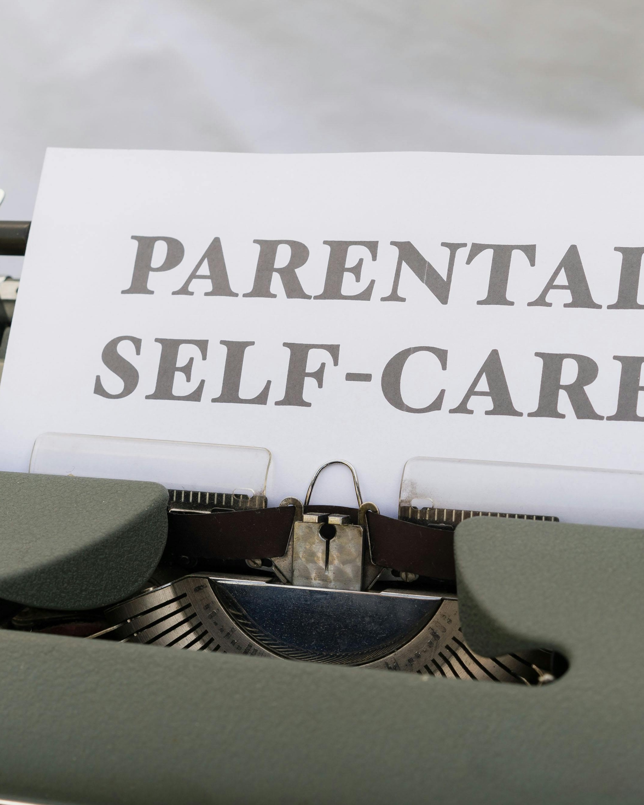 Parental Self-Care on Typewriter