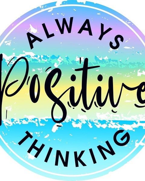 Always Positive Thinking Motivational Quote