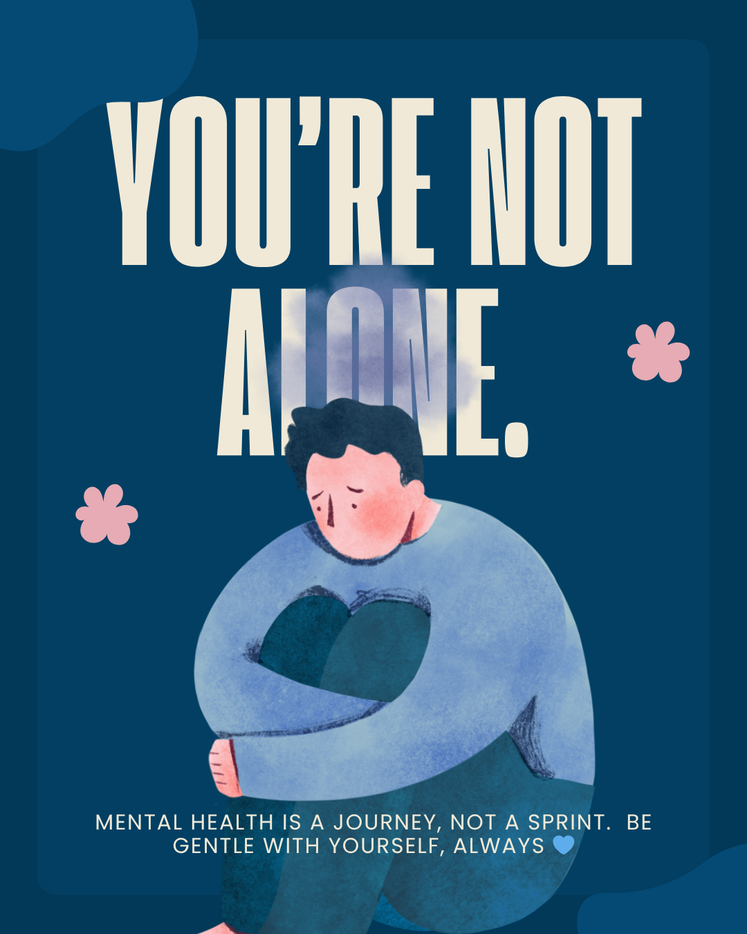 You're Not Alone Mental Health Poster