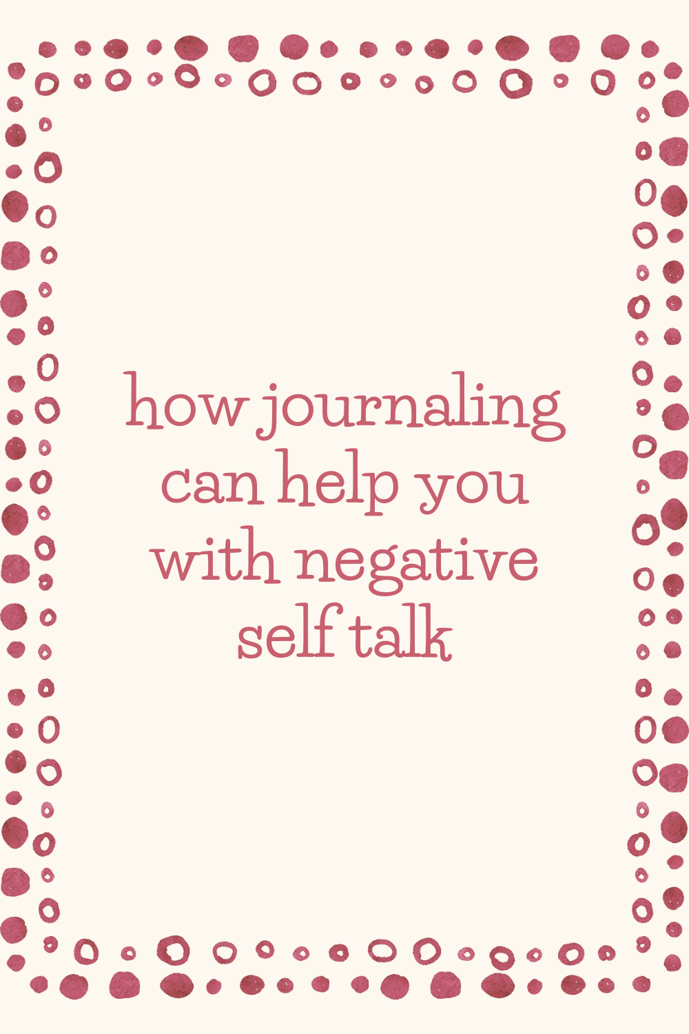 How Journaling Helps With Negative Self Talk