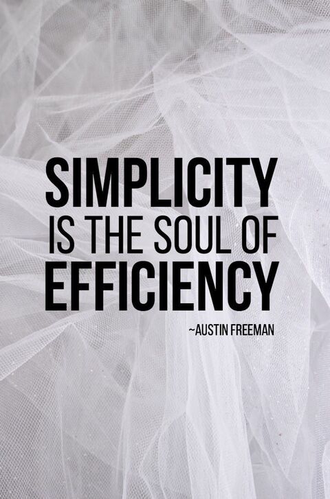 Simplicity Efficiency Motivational Quote