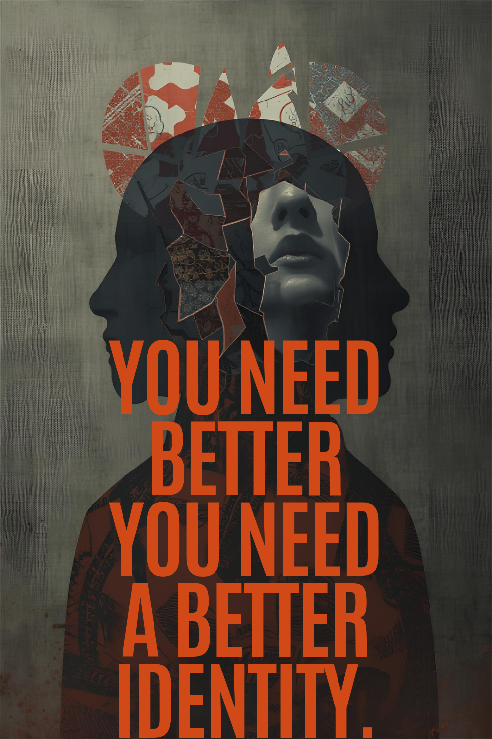 You Need A Better Identity Poster