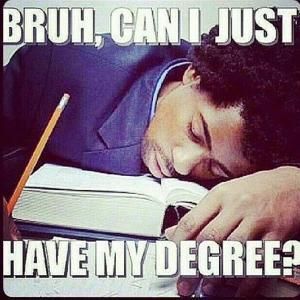 Exhausted Student Wanting Degree Meme