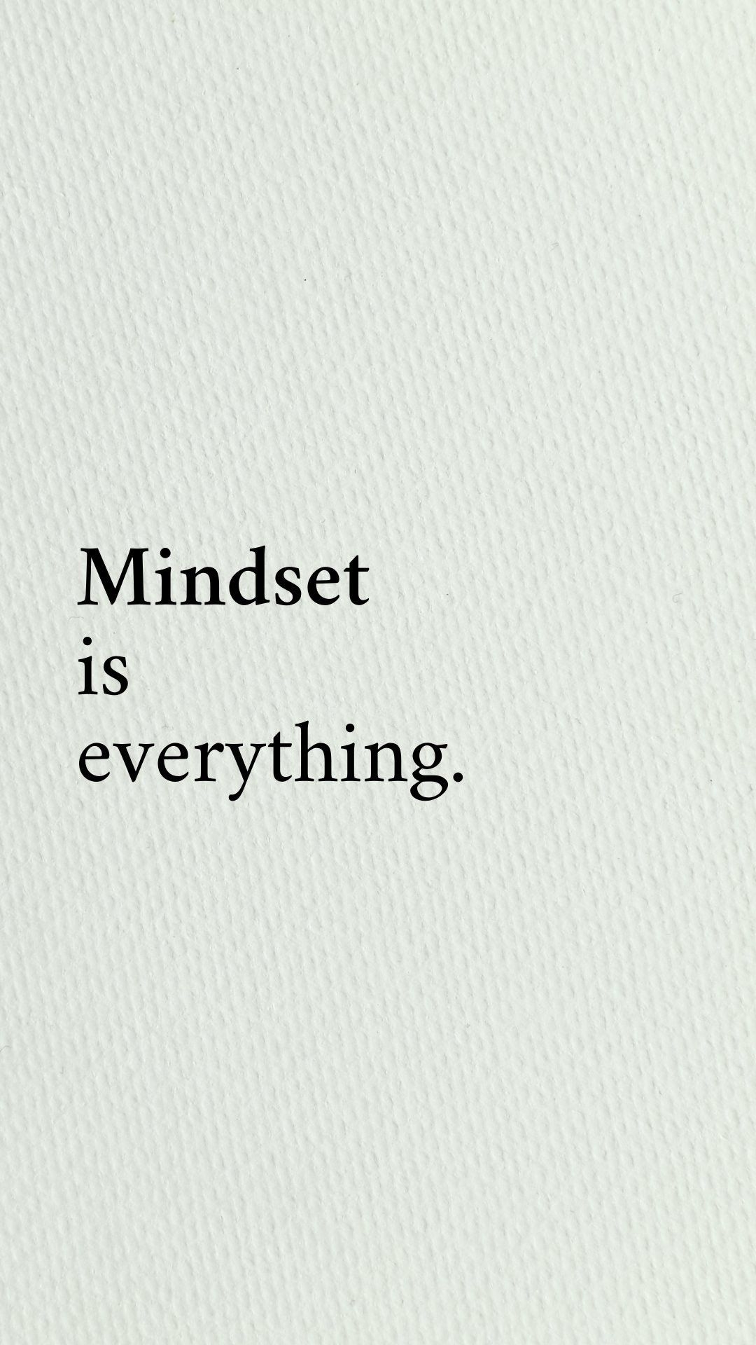Mindset Is Everything Quote