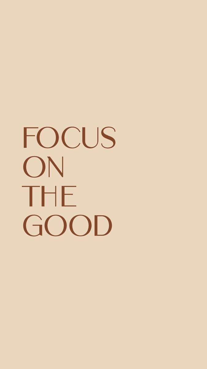 Focus On The Good Inspirational Quote