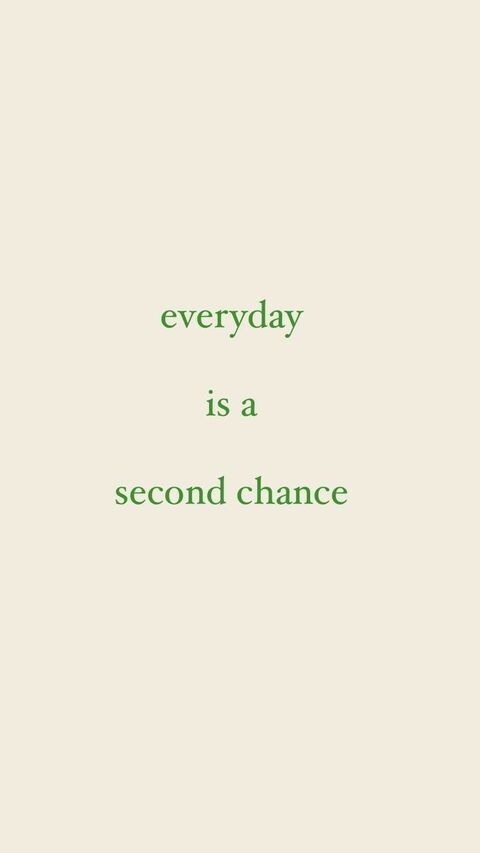 Everyday Is A Second Chance Quote