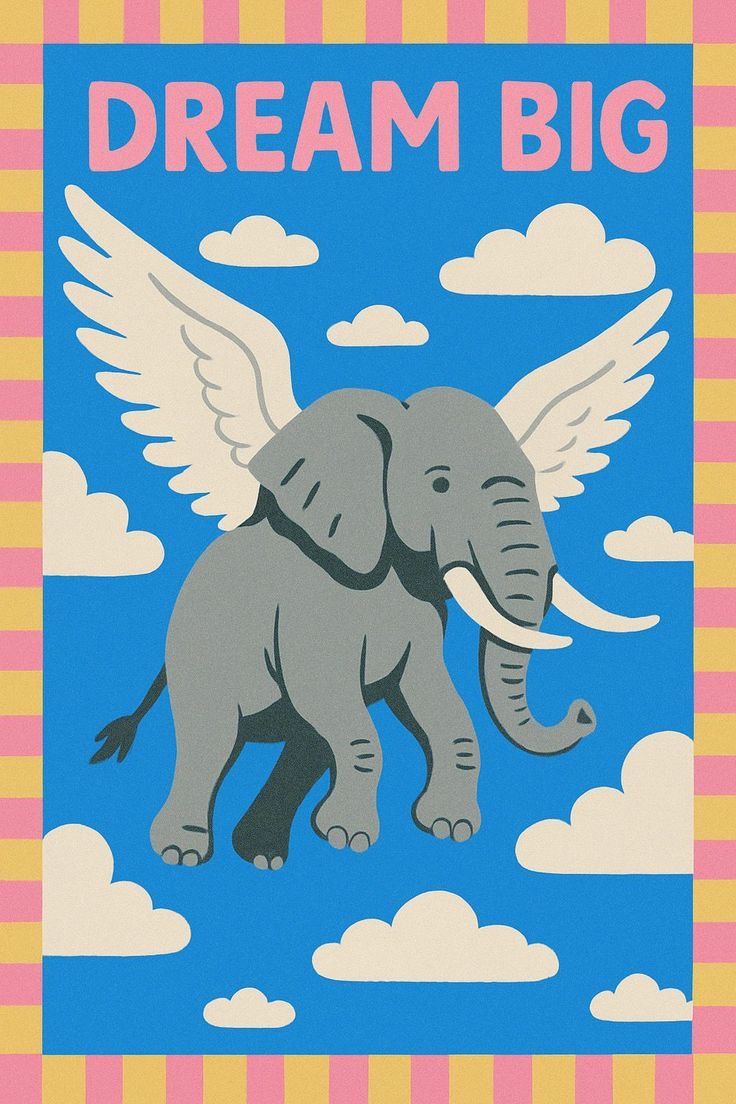 Dream Big Winged Elephant Illustration
