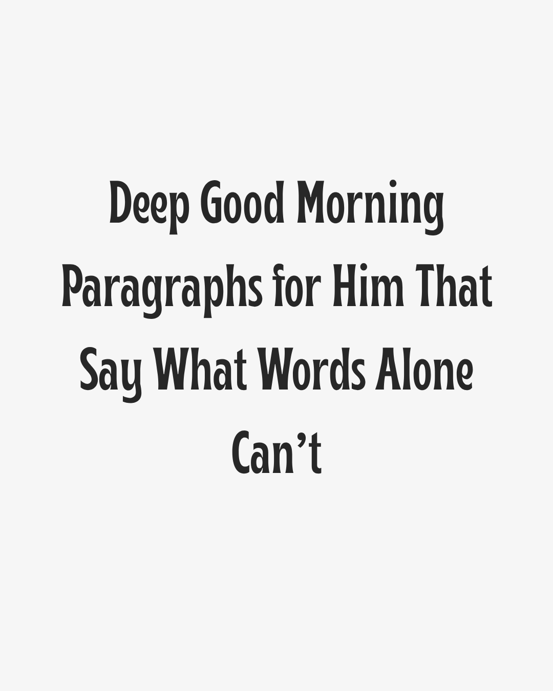 Deep Good Morning Paragraphs for Him