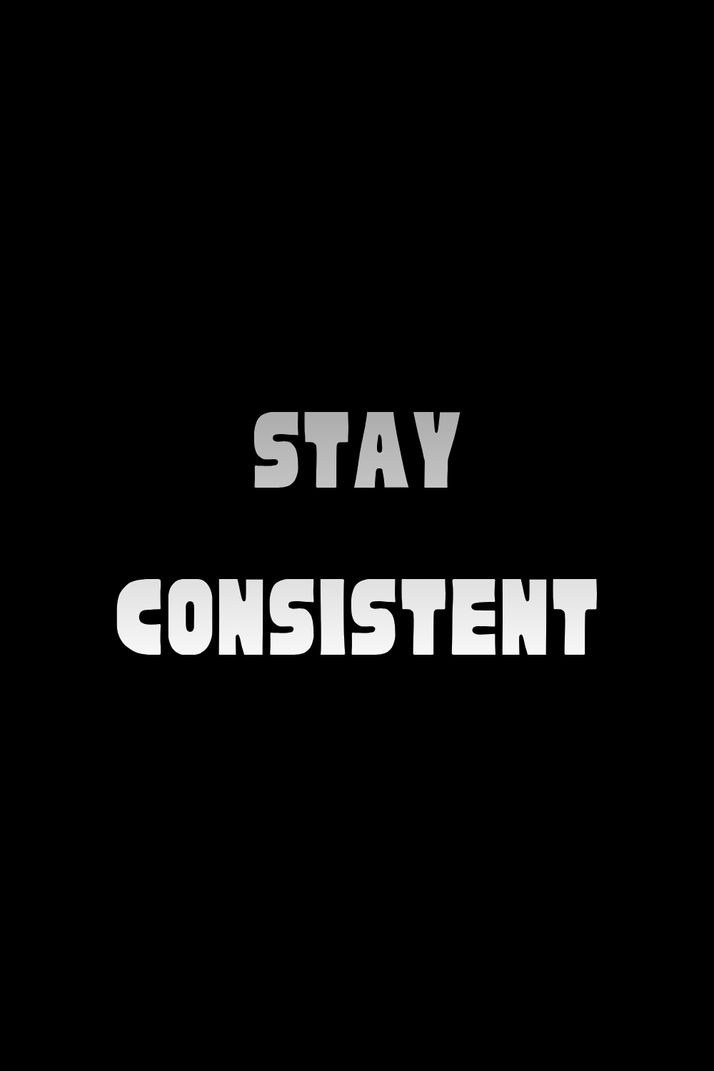 Stay Consistent Motivational Text