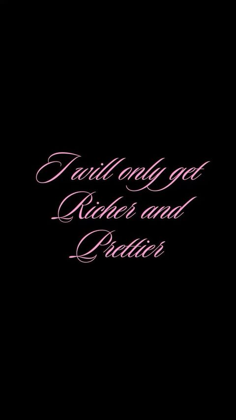 Richer and Prettier Motivational Quote