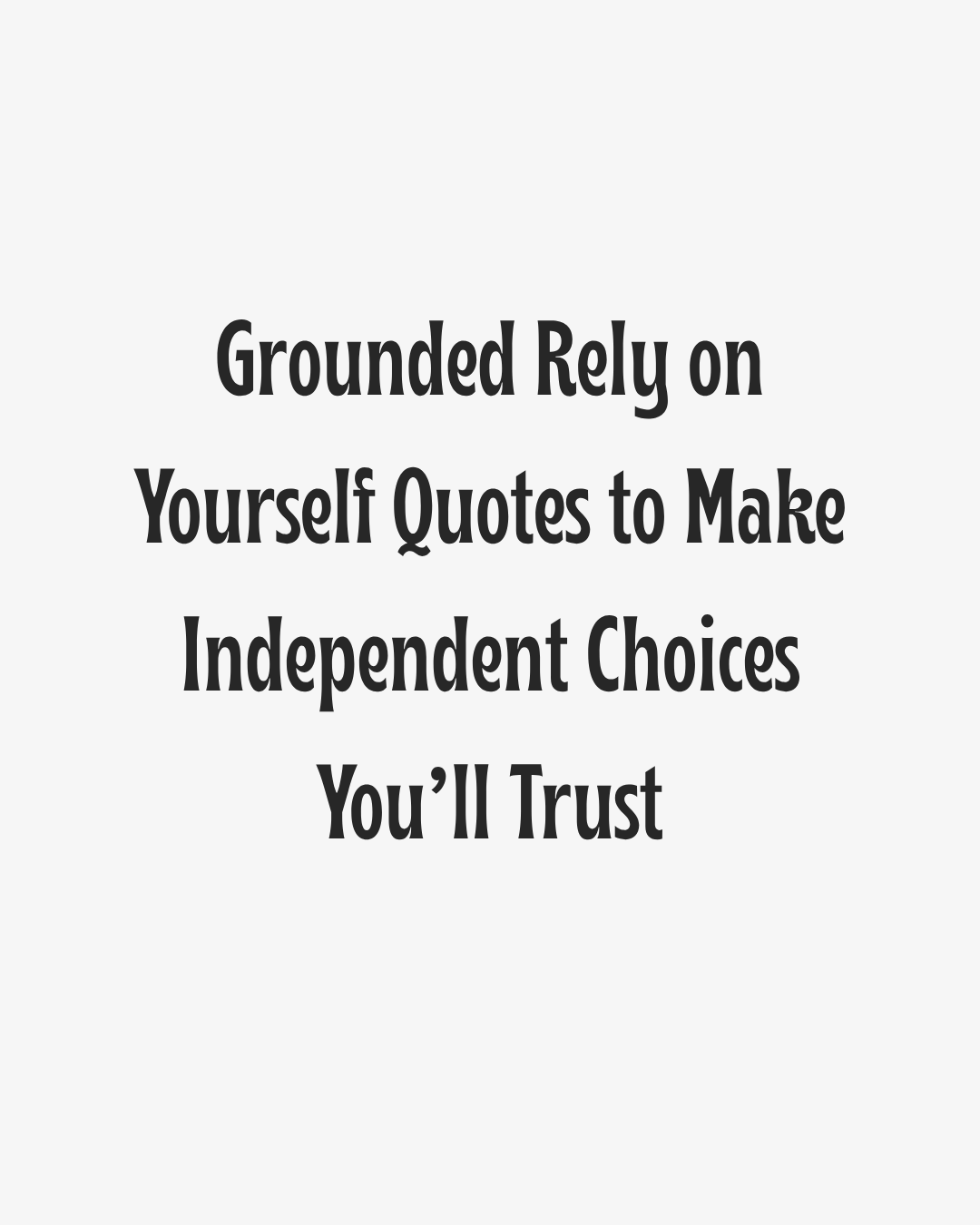 Rely on Yourself Quotes Heading