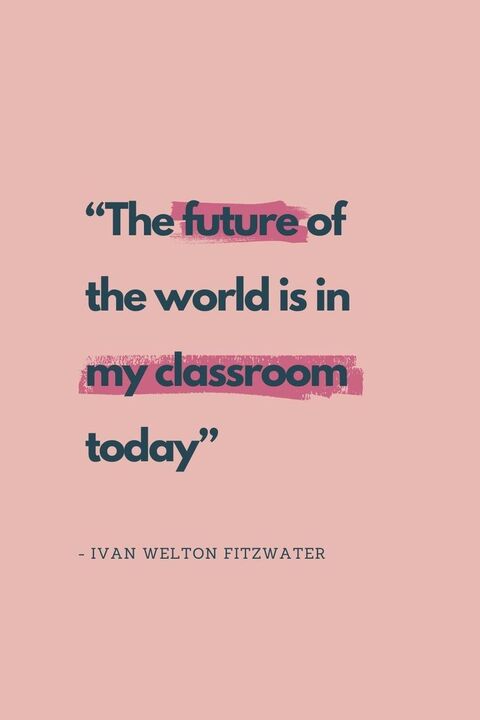 Inspirational Classroom Teaching Quote