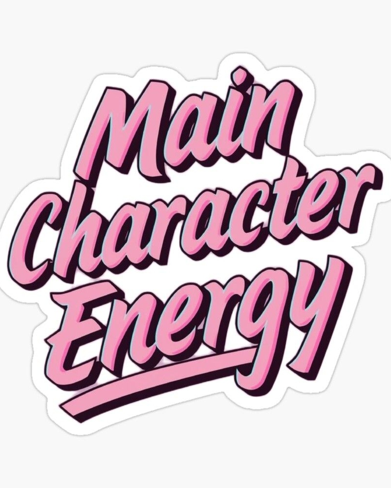 Main Character Energy Sticker
