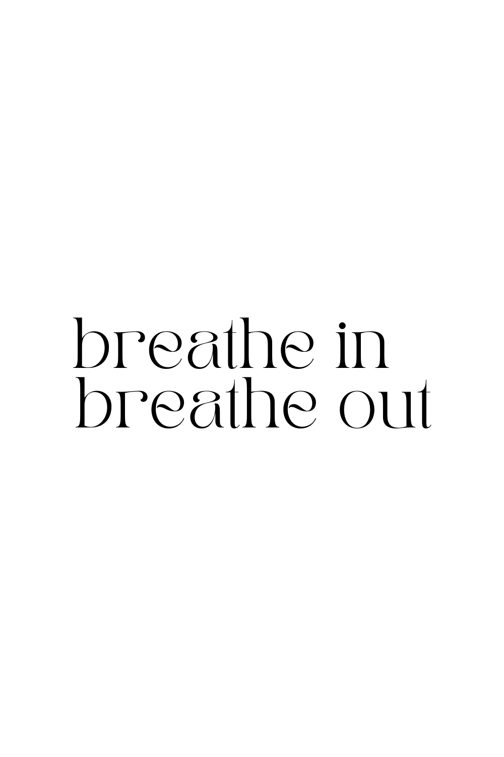 Minimal 'Breathe In Breathe Out' Quote