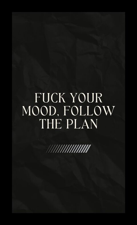 Fuck Your Mood Follow The Plan Quote