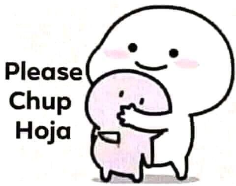 Please Chup Hoja Meme