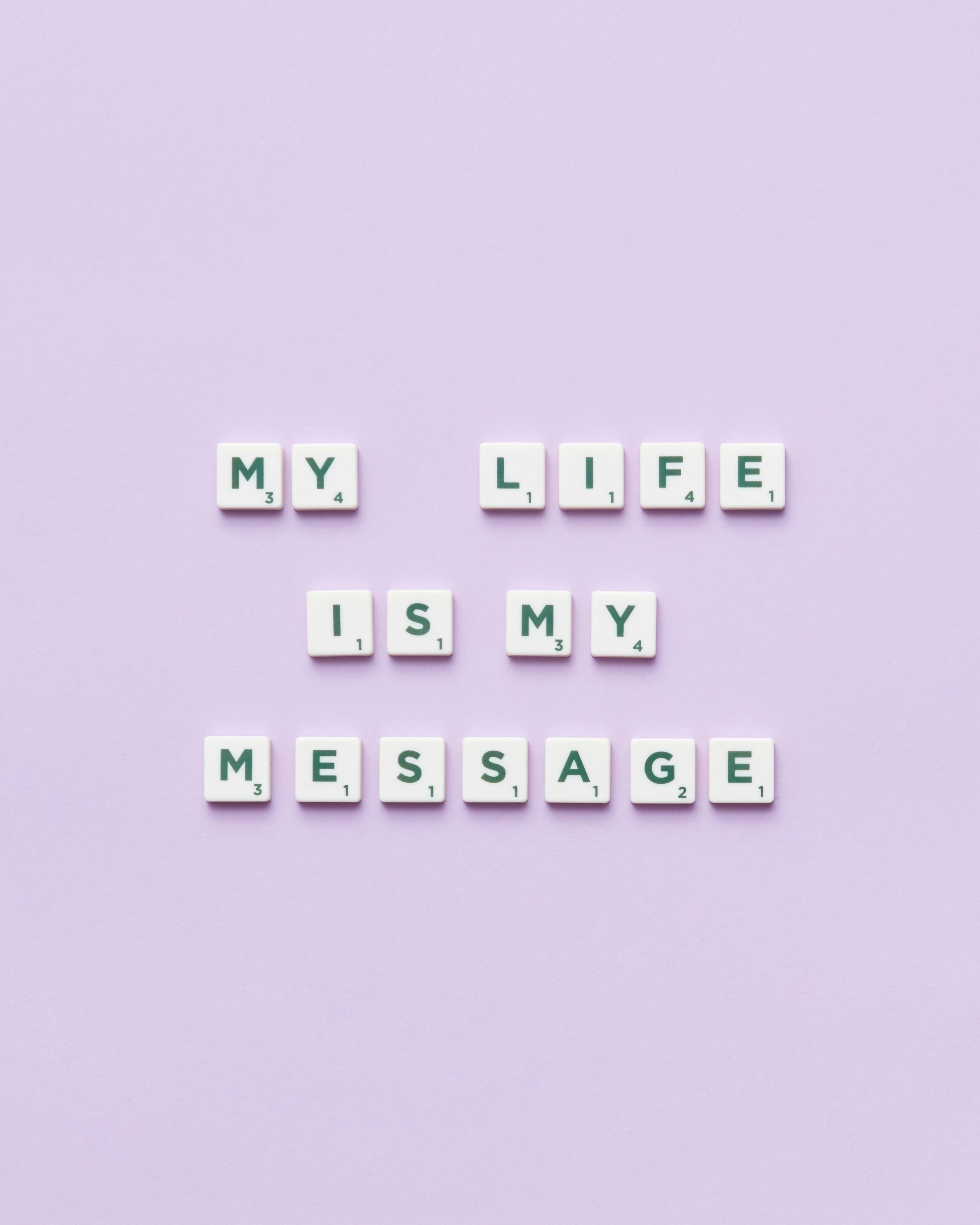 Scrabble Tiles Spelling My Life Is My Message
