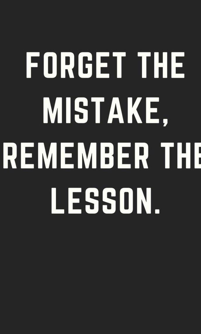 Forget The Mistake Remember The Lesson