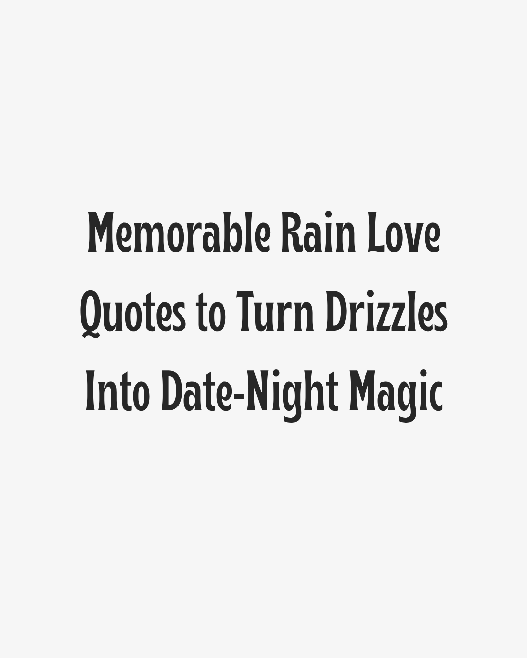 Rain Love Quotes Date Night Heading