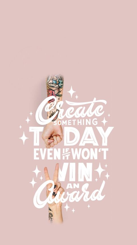 Create Something Today Motivational Quote