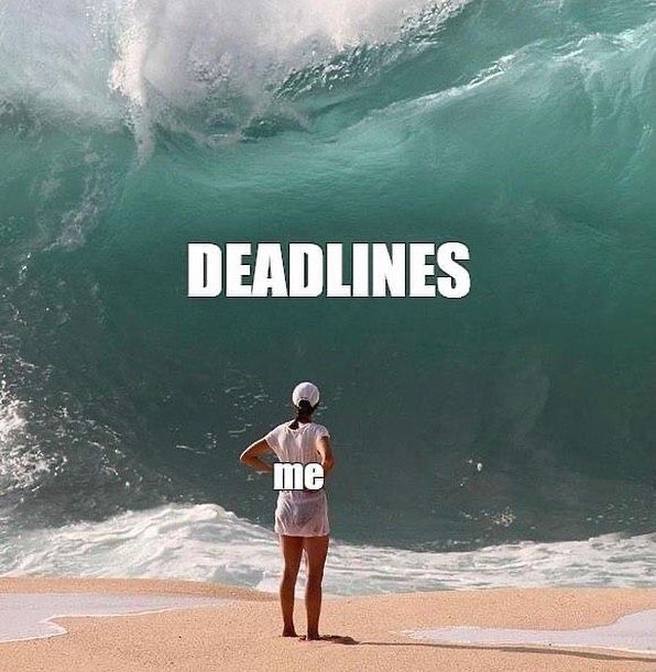 Relatable Deadlines Approaching Meme