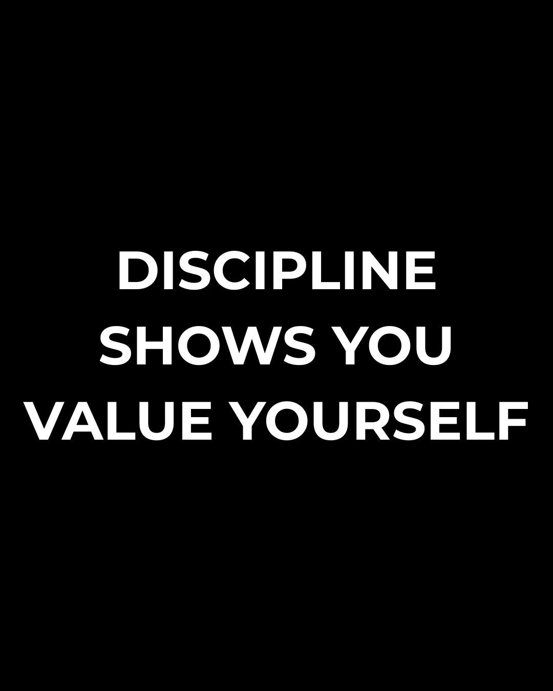 Discipline Value Yourself Motivational Quote