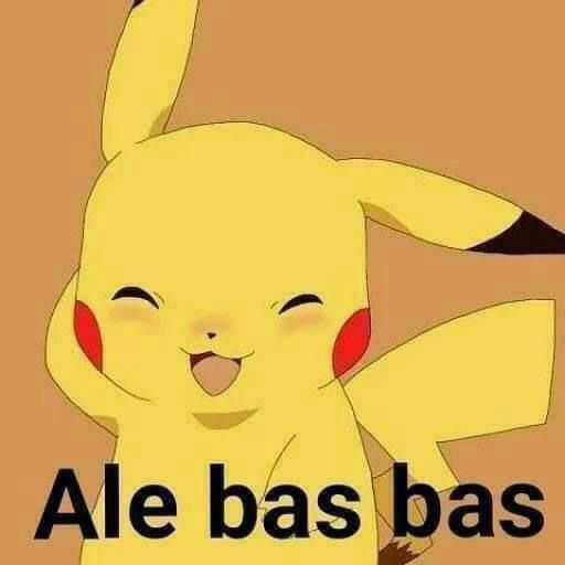 Pikachu Ale Bas Bas Meme