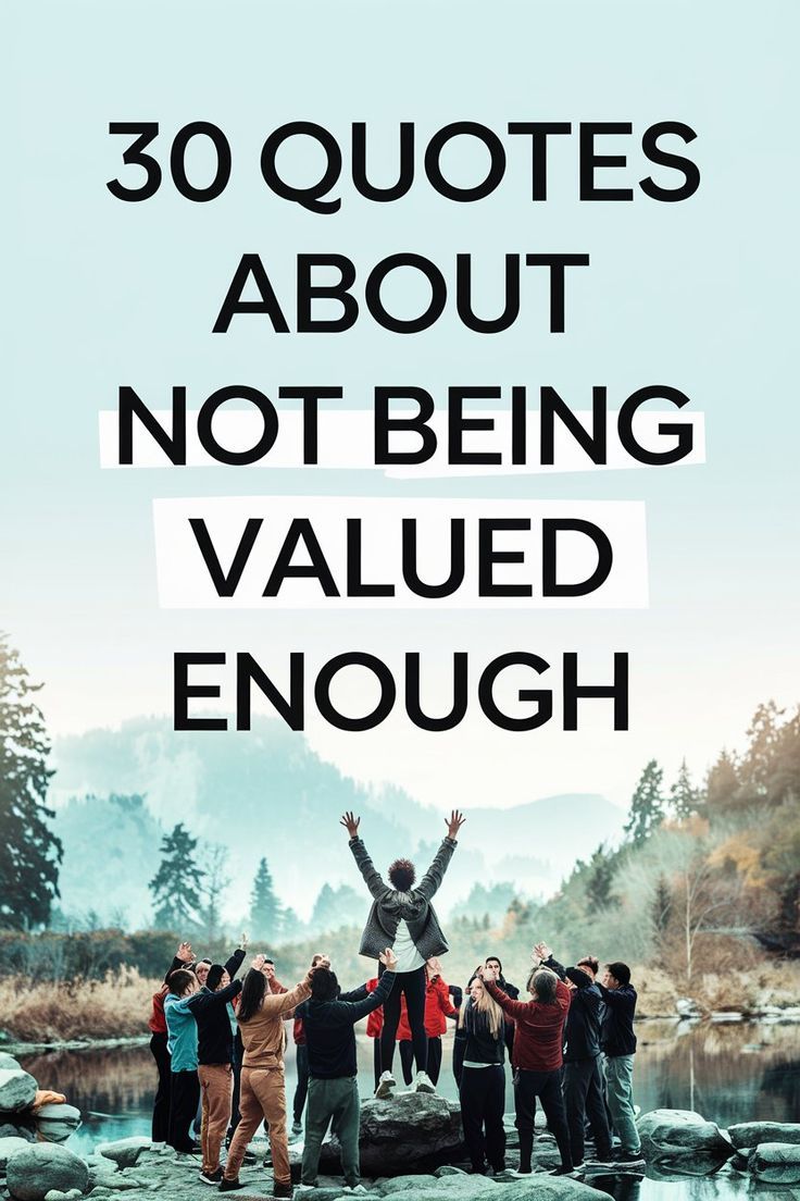30 Quotes About Not Being Valued Enough