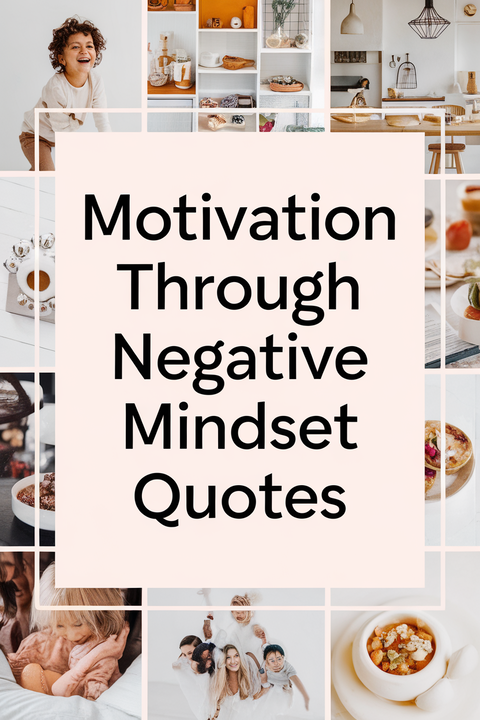 Motivation Through Negative Mindset Quotes